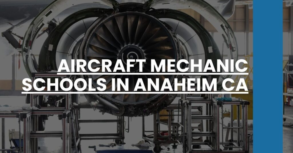 Aircraft Mechanic Schools in Anaheim CA Feature Image