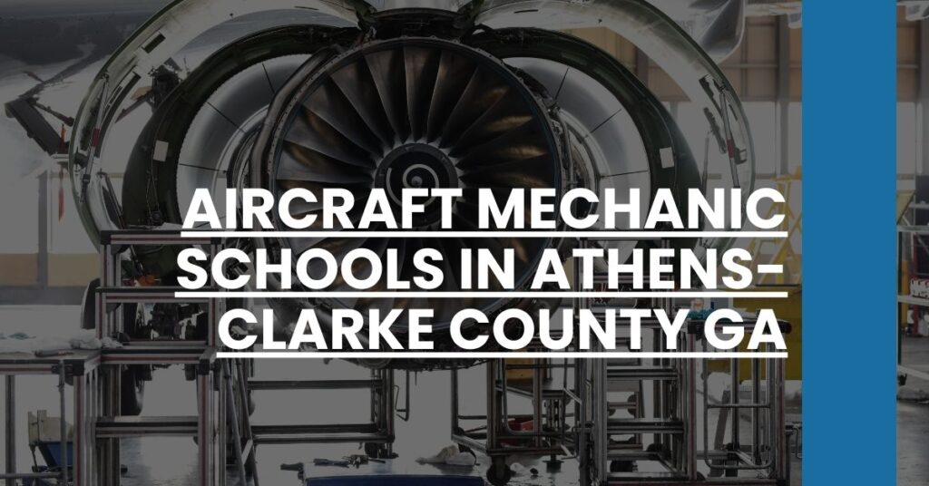 Aircraft Mechanic Schools in Athens-Clarke County GA Feature Image