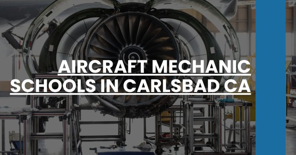 Aircraft Mechanic Schools in Carlsbad CA Feature Image