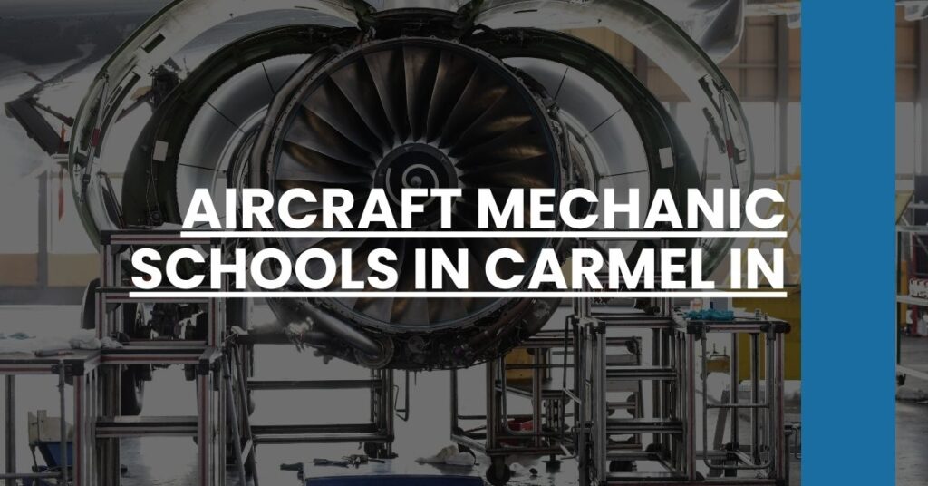 Aircraft Mechanic Schools in Carmel IN Feature Image