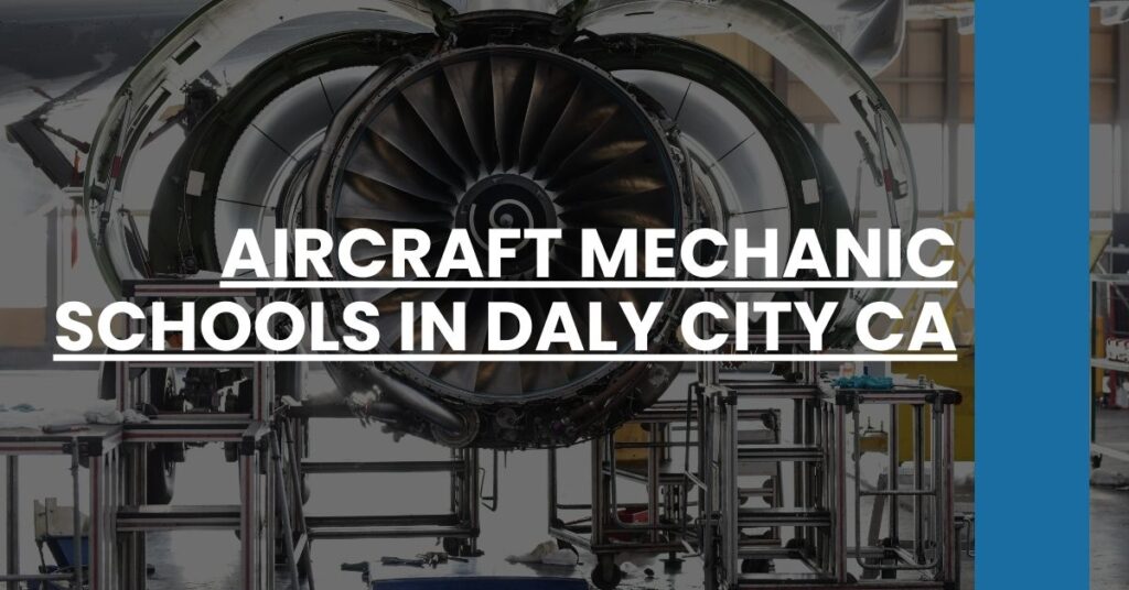 Aircraft Mechanic Schools in Daly City CA Feature Image