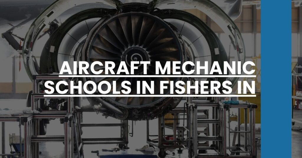 Aircraft Mechanic Schools in Fishers IN Feature Image