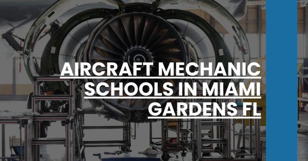 Aircraft Mechanic Schools in Miami Gardens FL Feature Image