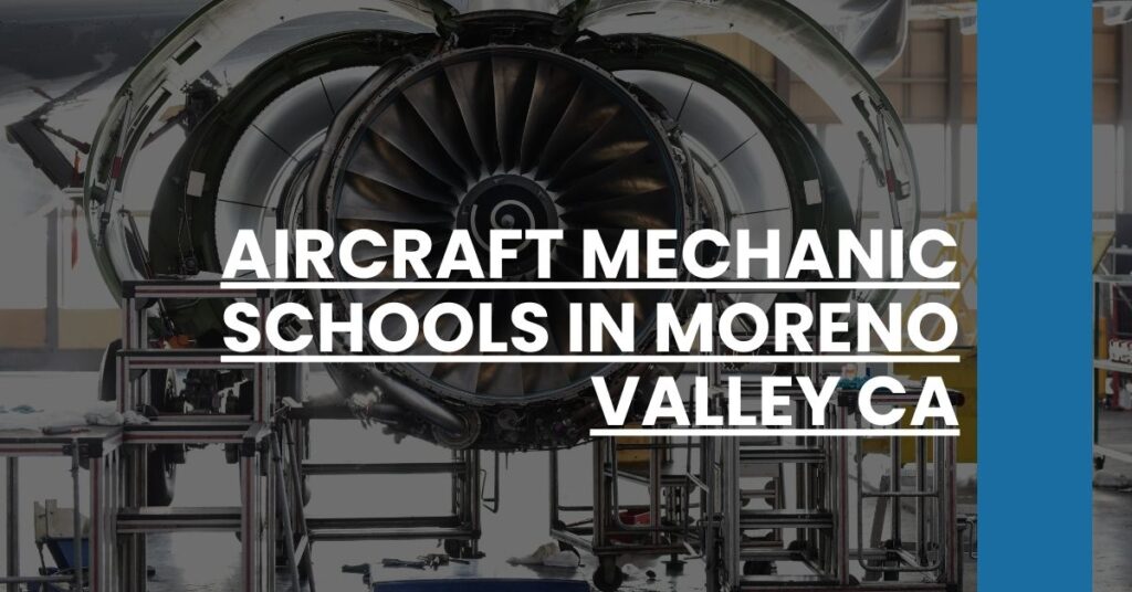 Aircraft Mechanic Schools in Moreno Valley CA Feature Image