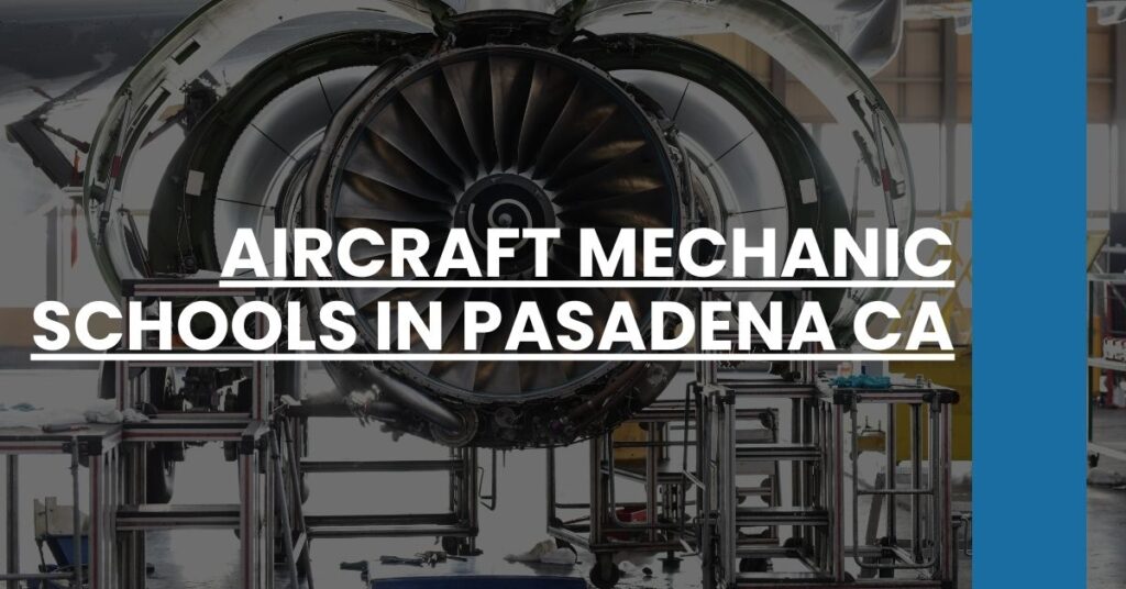 Aircraft Mechanic Schools in Pasadena CA Feature Image