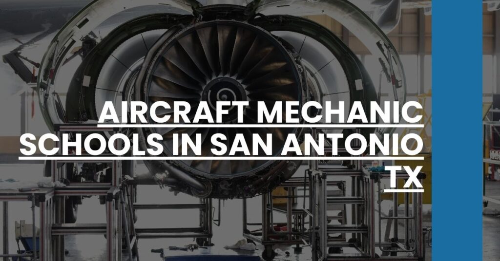 Aircraft Mechanic Schools in San Antonio TX Feature Image