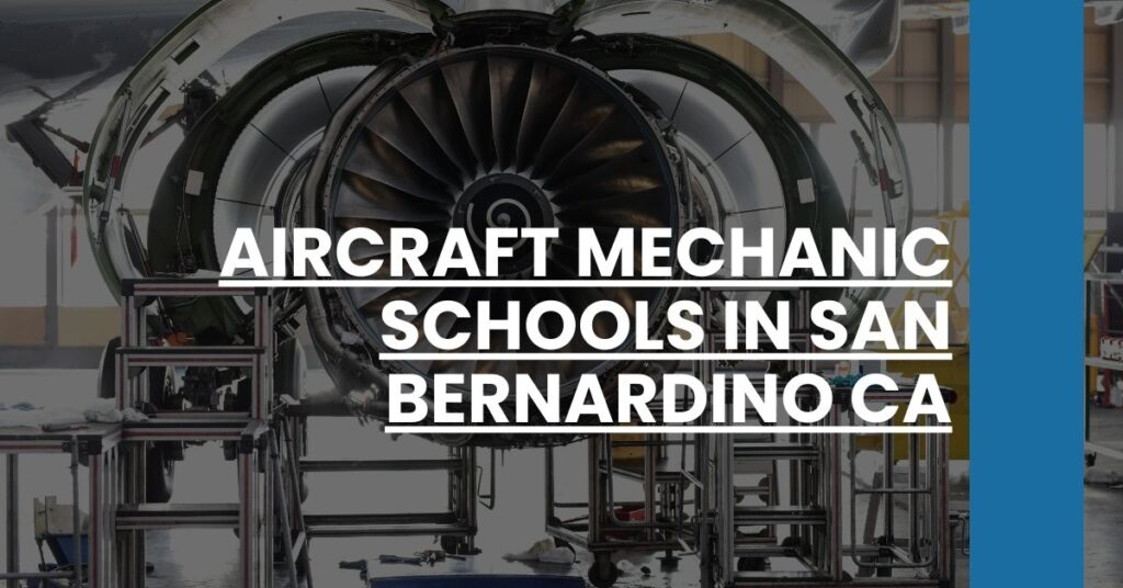 Aircraft Mechanic Schools in San Bernardino CA Feature Image