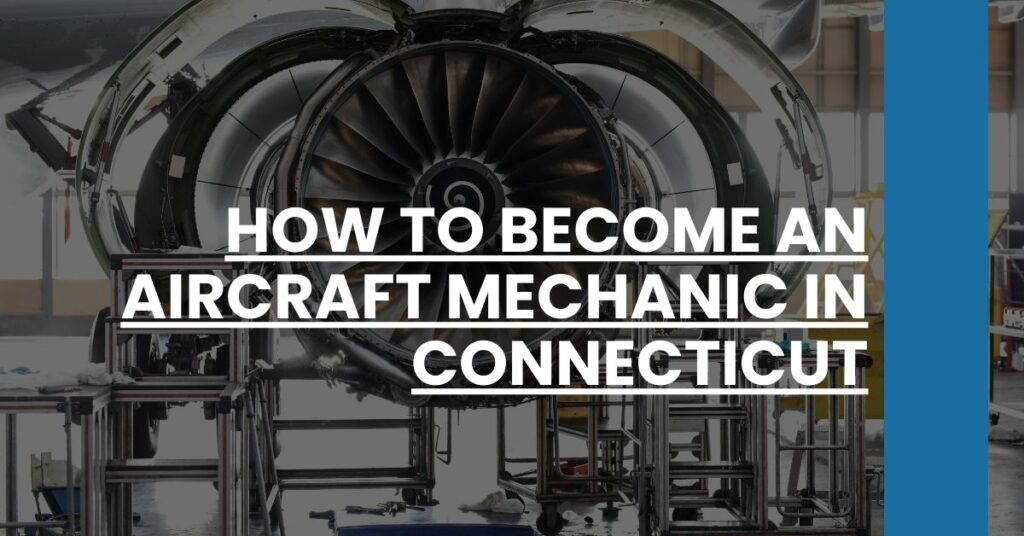 How to Become an Aircraft Mechanic in Connecticut Feature Image