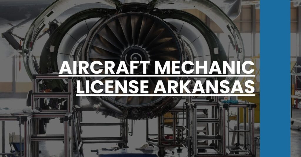 Aircraft Mechanic License Arkansas Feature Image