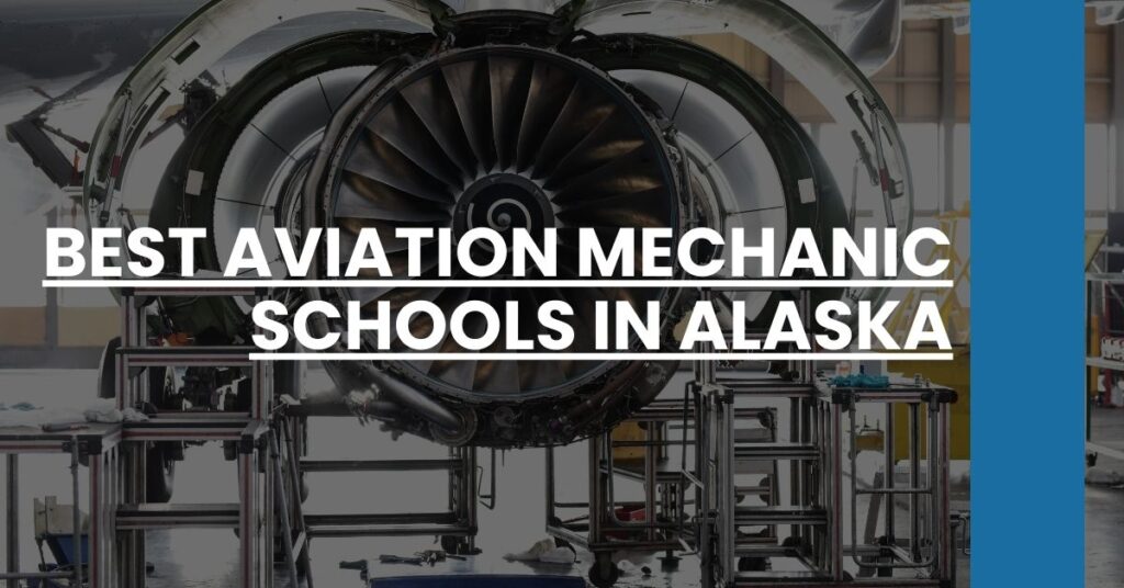 Best Aviation Mechanic Schools In Alaska Feature Image