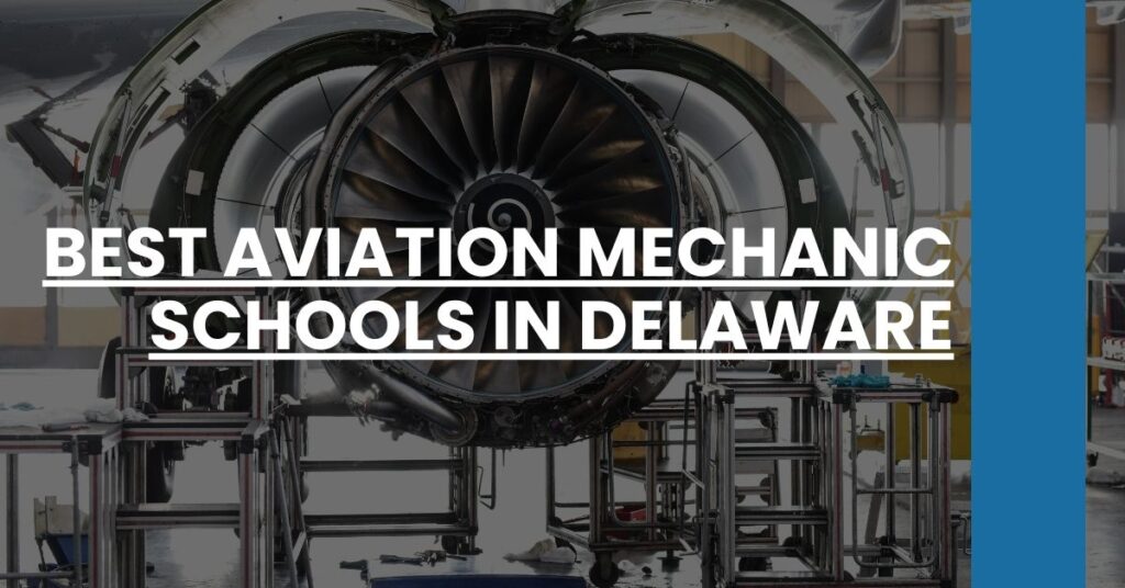 Best Aviation Mechanic Schools In Delaware Feature Image