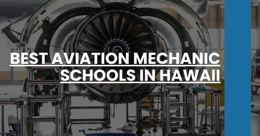 Best Aviation Mechanic Schools In Hawaii Feature Image