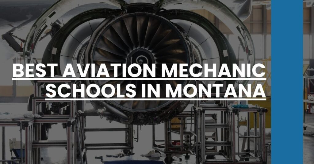 Best Aviation Mechanic Schools In Montana Feature Image