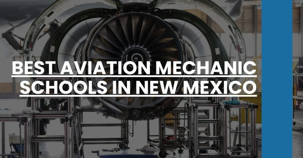 Best Aviation Mechanic Schools In New Mexico Feature Image