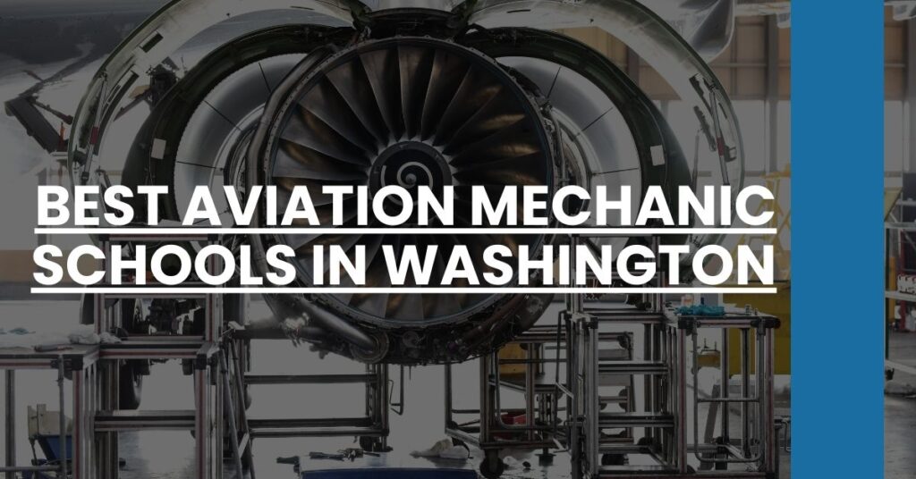 Best Aviation Mechanic Schools In Washington Feature Image